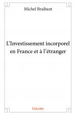 L’Investissement incorporel  en France et à l’étranger
