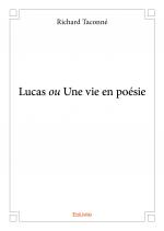 Lucas <i>ou</i> Une vie en poésie