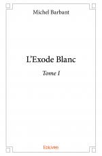 L’Exode Blanc - Tome I