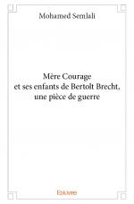 Mère Courage et ses enfants de Bertolt Brecht, une pièce de guerre
