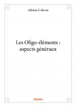 Les Oligo-éléments : aspects généraux