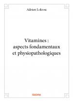 Vitamines : aspects fondamentaux et physiopathologiques