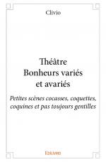 Théâtre Bonheurs variés et avariés