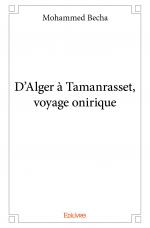 D’Alger à Tamanrasset, voyage onirique