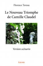Le Nouveau Triomphe de Camille Claudel