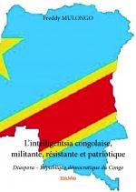 L’intelligentsia congolaise, militante, résistante et patriotique