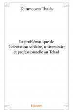 La problématique de l’orientation scolaire, universitaire et professionnelle au Tchad