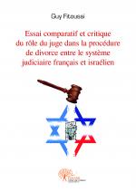 Essai comparatif et critique du rôle du juge dans la procédure de divorce entre le système français et israélien