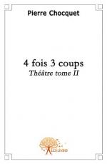 4 fois 3 coups - Tome 2