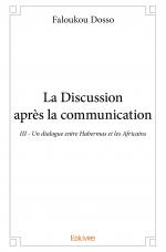 La Discussion après la Communication. Un dialogue entre Habermas et les africains III 