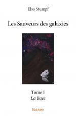 Les Sauveurs des galaxies - Tome I