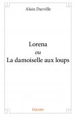 Lorena <i>ou</i> La damoiselle aux loups