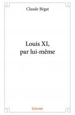 Louis XI, par lui-même