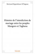 Histoire de l'interdiction de mariage entre les peuples Mangoro et Tagbana 