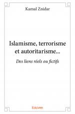 Islamisme, terrorisme et autoritarisme... 
