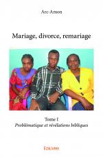 Mariage, divorce, remariage - Tome I