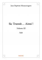 Sic Transit… Ainsi ! - Volume III