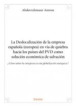 La Deslocalización de la empresa española (europea) en vía de quiebra hacia los países del PVD como solución económica de salvación