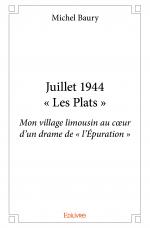 Juillet 1944 – « Les Plats »
