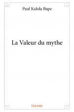 La Valeur du mythe