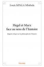 Hegel et Marx face au sens de l'histoire