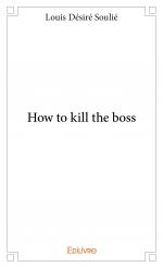How to kill the boss