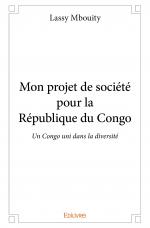Mon projet de société pour la République du Congo