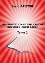 Interprétation et application bibliques, point barre – Tome 2