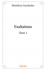 Exaltations - Tome 1