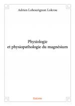 Physiologie et physiopathologie du magnésium