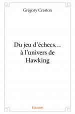 Du jeu d'échecs... à l'univers de Hawking