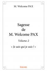 Sagesse de M. Welcome Pax - Volume 2