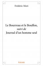 Le Bourreau et le Bouffon, suivi de Journal d'un homme seul