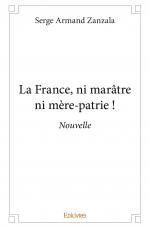 La France, ni marâtre ni mère-patrie !