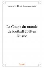 La Coupe du monde de football 2018 en Russie