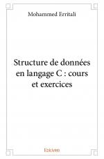 Structure de données en langage C : cours et exercices