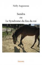 Sandra ou Le Syndrome du fou du roi