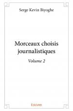 Morceaux choisis journalistiques - Volume 2