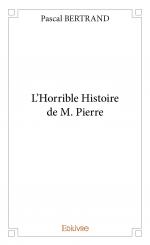 L’Horrible Histoire de M. Pierre