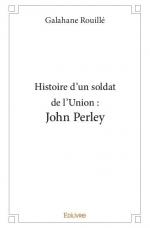 Histoire d'un soldat de l'Union : John Perley