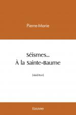 Seismes... A la Sainte-Baume (réédition)