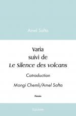 Varia suivi de Le Silence des volcans
