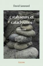 Catalyseurs et cataclysmes