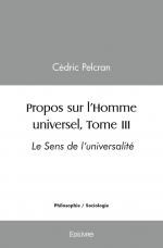 Propos sur l'Homme universel, Tome III