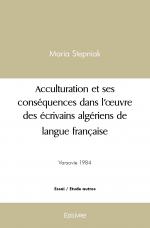Acculturation et ses conséquences dans l’œuvre des écrivains algériens de langue française