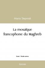 La mosaïque francophone du Maghreb