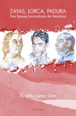 Zayas, Lorca, Padura. Tres breves borradores de literatura