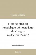 L'Etat de droit en République Démocratique du Congo : mythe ou réalité ?