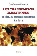Les changements climatiques : le péril du troisième millénaire Partie 2