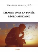 L'HOMME DANS LA PENSÉE NÉGRO-AFRICAINE